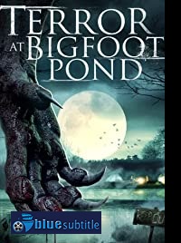 دانلود کامل زیرنویس فارسی فیلم Terror at Bigfoot Pond 2020