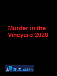 دانلود کامل زیرنویس فارسی فیلم Murder in the Vineyard 2020