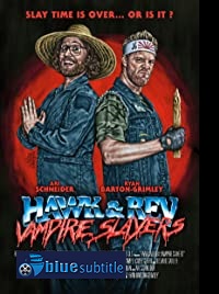 دانلود کامل زیرنویس فارسی فیلم Hawk and Rev: Vampire Slayers 2020
