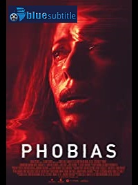 دانلود کامل زیرنویس فارسی فیلم Phobias 2021