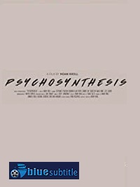 دانلود کامل زیرنویس فارسی فیلم Psychosynthesis 2020