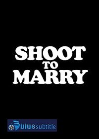 دانلود کامل زیرنویس فارسی مستند Shoot to Marry 2020