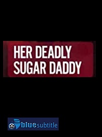 دانلود کامل زیرنویس فارسی فیلم Sugar Baby Murder 2020