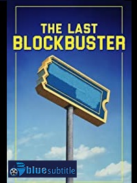 دانلود کامل زیرنویس فارسی مستند The Last Blockbuster 2020