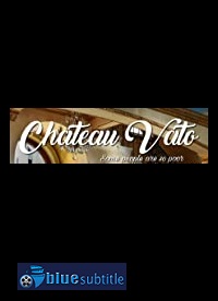 دانلود کامل زیرنویس فارسی فیلم Chateau Vato 2020