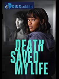 دانلود کامل زیرنویس فارسی فیلم Death Saved My Life 2021