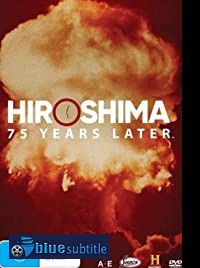 دانلود کامل زیرنویس فارسی فیلم Hiroshima and Nagasaki: 75 Years Later 2020