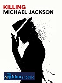 دانلود کامل زیرنویس فارسی مستند Killing Michael Jackson 2019