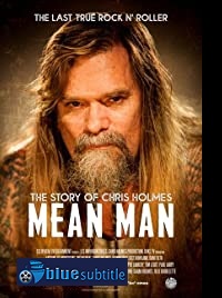 دانلود کامل زیرنویس فارسی فیلم مستند Mean Man: the Story of Chris Holmes 2021