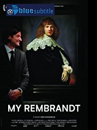 دانلود کامل زیرنویس فارسی مستند My Rembrandt 2019