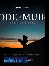 دانلود کامل زیرنویس فارسی مستند Ode to Muir: The High Sierra 2018