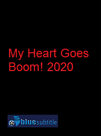 دانلود کامل زیرنویس فارسی فیلم My Heart Goes Boom! 2020