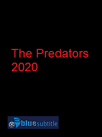 دانلود کامل زیرنویس فارسی فیلم The Predators 2020