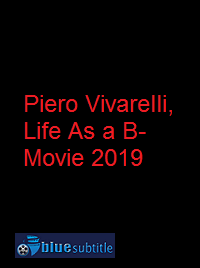 دانلود کامل زیرنویس فارسی مستند Piero Vivarelli, Life As a B-Movie 2019