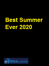 دانلود کامل زیرنویس فارسی فیلم Best Summer Ever 2020