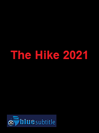 دانلود کامل زیرنویس فارسی فیلم The Hike 2021