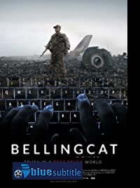 دانلود کامل زیرنویس فارسی مستند Bellingcat: Truth in a Post-Truth World 2018