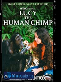 دانلود کامل زیرنویس فارسی مستند Lucy, the Human Chimp 2021