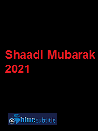 دانلود کامل زیرنویس فارسی فیلم Shaadi Mubarak 2021