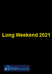 دانلود کامل زیرنویس فارسی فیلم Long Weekend 2021