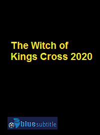 دانلود کامل زیرنویس فارسی مستند The Witch of Kings Cross 2020