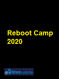 دانلود کامل زیرنویس فارسی فیلم Reboot Camp 2020