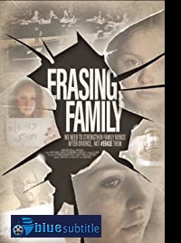 دانلود کامل زیرنویس فارسی مستند Erasing Family 2020
