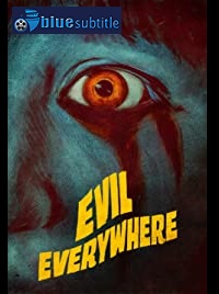 دانلود کامل زیرنویس فارسی فیلم Evil Everywhere 2019