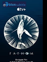 دانلود کامل زیرنویس فارسی مستند Fathom 2021