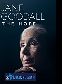 دانلود کامل زیرنویس فارسی مستند Jane Goodall: The Hope 2020
