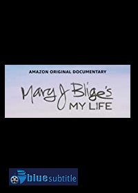 دانلود کامل زیرنویس فارسی مستند Mary J Blige’s My Life 2021