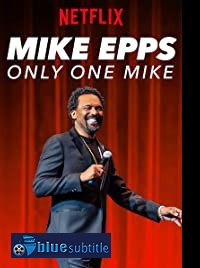 دانلود کامل زیرنویس فارسی فیلم Mike Epps: Only One Mike 2019