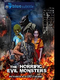 دانلود کامل زیرنویس فارسی فیلم The Horrific Evil Monsters 2021