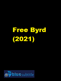 دانلود کامل زیرنویس فارسی فیلم Free Byrd 2021
