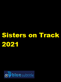 دانلود کامل زیرنویس فارسی مستند Sisters on Track 2021