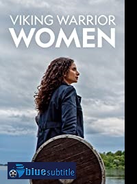 دانلود کامل زیرنویس فارسی مستند Viking Warrior Women 2019