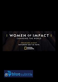 دانلود کامل زیرنویس فارسی مستند Women of Impact 2019