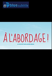دانلود کامل زیرنویس فارسی فیلم À l’abordage 2020