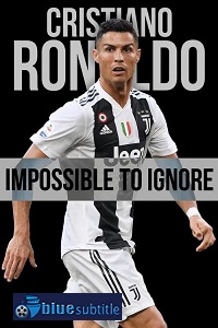 دانلود کامل زیرنویس فارسی مستند Cristiano Ronaldo: Impossible to Ignore 2021
