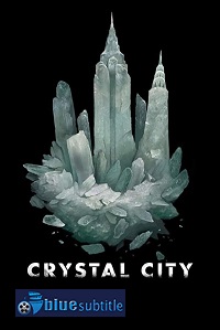 دانلود کامل زیرنویس فارسی مستند Crystal City 2019