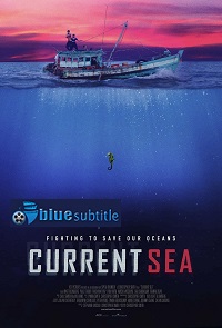 دانلود کامل زیرنویس فارسی مستند Current Sea 2020