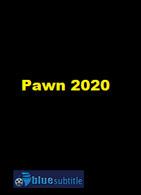 دانلود کامل زیرنویس فارسی فیلم Pawn 2020