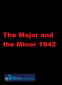 دانلود کامل زیرنویس فارسی فیلم The Major and the Minor 1942