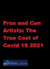 دانلود کامل زیرنویس فارسی مستند Pros and Con Artists: The True Cost of Covid 19 2021