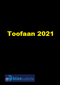 دانلود کامل زیرنویس فارسی فیلم Toofaan 2021