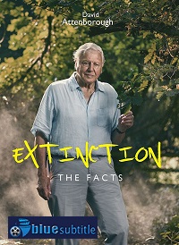 دانلود کامل زیرنویس فارسی مستند Extinction: The Facts 2020