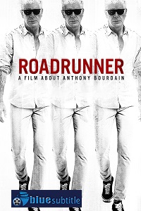 دانلود کامل زیرنویس فارسی مستند Roadrunner: A Film About Anthony Bourdain 2021