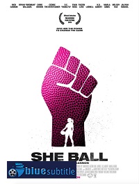 دانلود کامل زیرنویس فارسی فیلم She Ball 2020