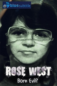 دانلود کامل زیرنویس فارسی مستند Rose West: Born Evil? 2021