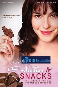 دانلود کامل زیرنویس فارسی فیلم Seduction & Snacks 2021